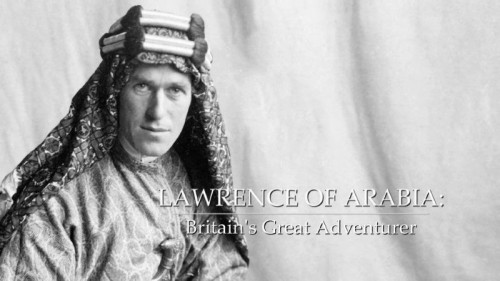 Channel 5 - Lawrence of Arabia Britain's Great Adventurer (2020)