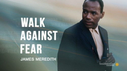 Smithsonian Channel - Walk Against Fear James Meredith (2020)