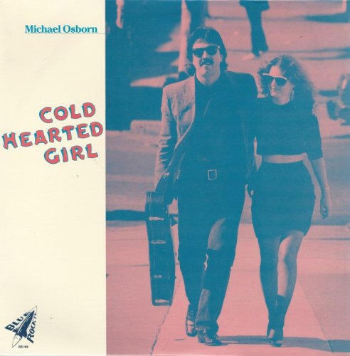 Michael Osborn - 1987 - Cold Hearted Girl (Vinyl-Rip) [lossless]