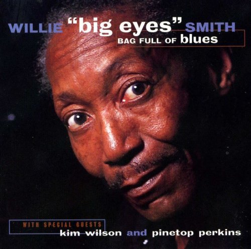 Willie 'Big Eyes' Smith - Bag Full Of Blues (1995) [lossless]