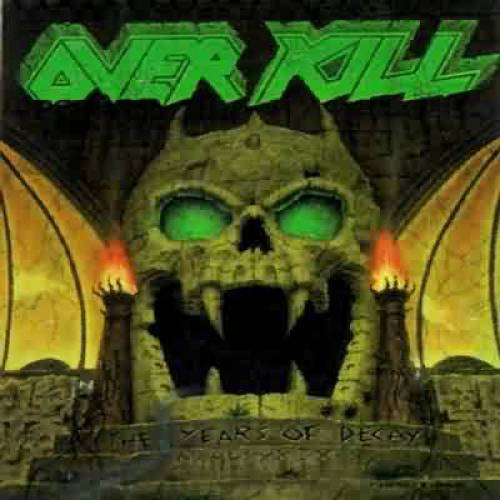Overkill - The Years Of Decay 1989