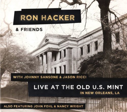 Ron Hacker & Friends - Live at the U.S. Mint (2017) [lossless]