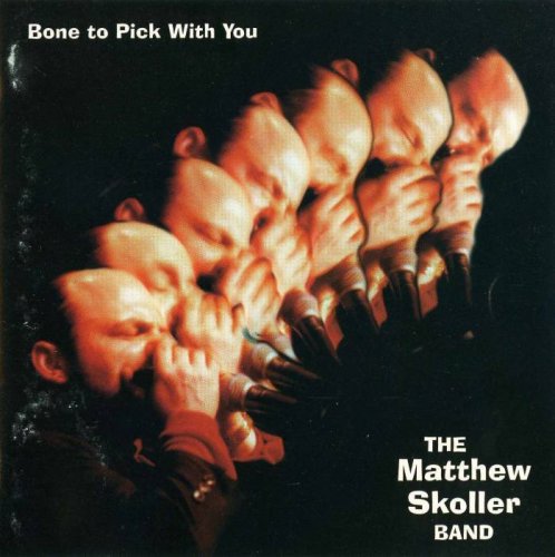 Matthew Skoller Band - Bone to Pick With You (1996) [lossless]