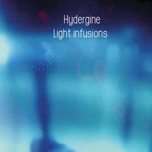 Hydergine - Light Infusions (2020)