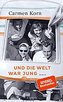 Cover: Korn, Carmen - Drei-Staedte-Saga 01 - Und die Welt war jung