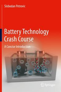 Battery Technology Crash Course A Concise Introduction
