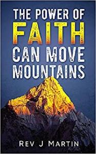 The Power Of Faith Can Move Mountains Attain health happiness and love