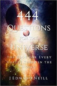 444 Questions for the Universe (Coffee Table Philosophy)