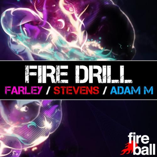 Fire Drill (Mixed By Andy Farley Ben Stevens & Adam M)