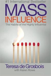 Mass Influence The Habits of the Highly Influential