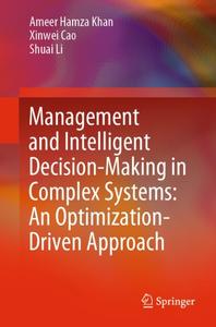 Management and Intelligent Decision-Making in Complex Systems An Optimization-Driven Approach