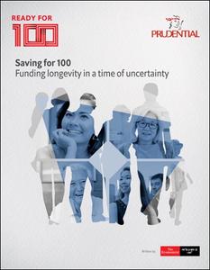 The Economist (Intelligence Unit) - Saving for 100, Funding longevity in a time of uncertainty (2...