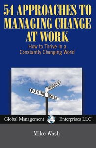 54 Approaches to Managing Change at Work