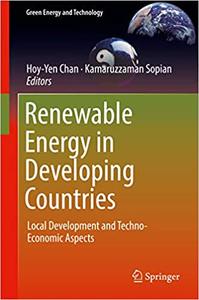 Renewable Energy in Developing Countries Local Development and Techno-Economic Aspects