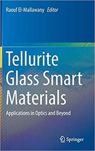 Tellurite Glass Smart Materials Applications in Optics and Beyond