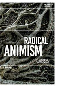 Radical Animism Reading for the End of the World