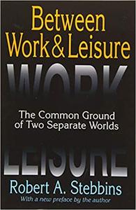 Between Work and Leisure The Common Ground of Two Separate Worlds