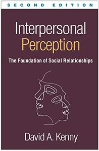 Interpersonal Perception, Second Edition The Foundation of Social Relationships