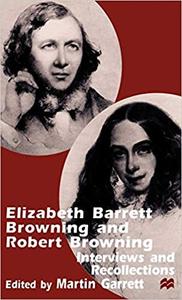 Elizabeth Barrett Browning and Robert Browning Interviews and Recollections