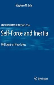 Self-Force and Inertia Old Light on New Ideas