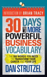 30 Days to a More Powerful Business Vocabulary The 500 Words You Need to Transform Your Career an...
