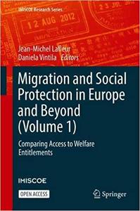 Migration and Social Protection in Europe and Beyond (Volume 1) Comparing Access to Welfare Entit...