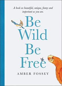 Be Wild, Be Free