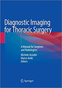 Diagnostic Imaging for Thoracic Surgery A Manual for Surgeons and Radiologists
