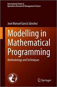Modelling in Mathematical Programming Methodology and Techniques