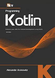 Programming Kotlin Enhance your skills for Android development using Kotlin , 2nd Edition