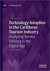 Technology Adoption in the Caribbean Tourism Industry Analyzing Service Delivery in the Digital Age