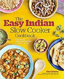 The Easy Indian Slow Cooker Cookbook Prep-and-Go Restaurant Favorites to Make at Home
