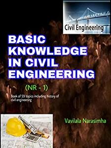 Basic knowledge in civil engineering Book of 59 topics including history of civil engineering (NR 1)