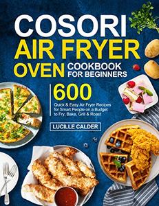 COSORI Air Fryer Oven Cookbook for Beginners