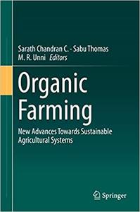 Organic Farming New Advances Towards Sustainable Agricultural Systems