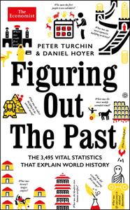 Figuring Out the Past The 3,495 Vital Statistics that Explain World History