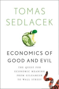 Economics of Good and Evil The Quest for Economic Meaning from Gilgamesh to Wall Street