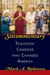 Sitcommentary  Television Comedies That Changed America