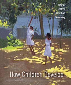 How Children Develop, 6th Edition