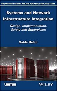 Systems and Network Infrastructure Integration Design, Implementation, Safety and Supervision