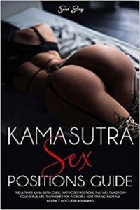 Kamasutra Sex Positions Guide The ultimate Kama sutra guide, tantric sex positions that will tran...