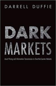Dark Markets Asset Pricing and Information Transmission in Over-the-Counter Markets