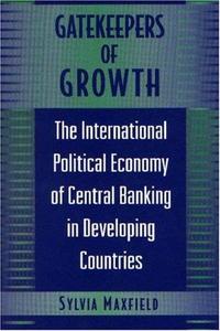 Gatekeepers of growth Central banking in developing countries