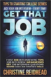 GET THAT JOB! ACE your JOB Interview - every time!