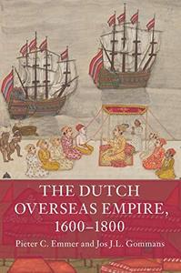 The Dutch Overseas Empire, 1600-1800
