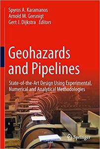 Geohazards and Pipelines State-of-the-Art Design Using Experimental, Numerical and Analytical Met...