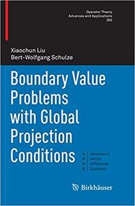 Boundary Value Problems with Global Projection Conditions (Operator Theory Advances and Applicati...