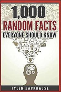 1,000 Random Facts Everyone Should Know