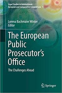 The European Public Prosecutor`s Office The Challenges Ahead