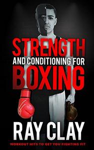 Strength and Conditioning for Boxing Workout Hits to get you Fighting Fit